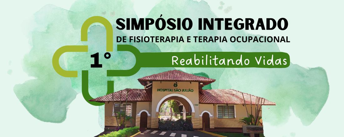 I Simpósio Integrado de Fisioterapia e Terapia Ocupacional do Hospital São Julião: Reabilitando Vidas