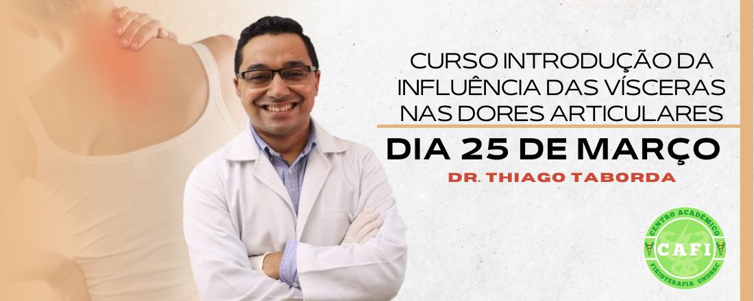 INTRODUÇÃO NA INFLUENCIA VICERAL NAS DORES ARTICULARES - Dr. THIAGO TABORDA