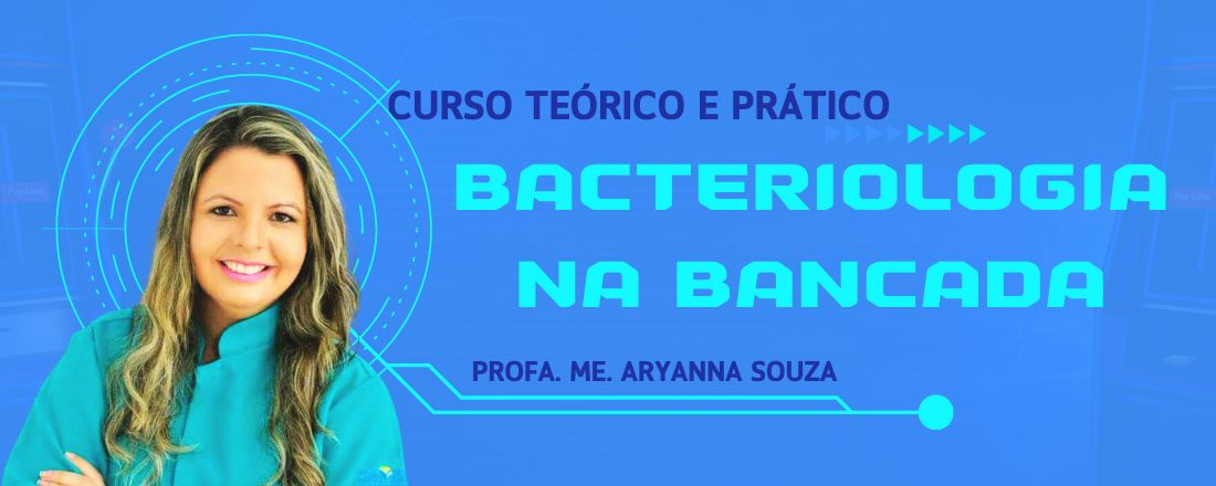 Bacteriologia na bancada: Curso teórico e prático