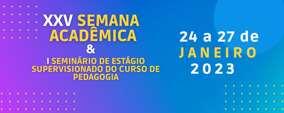 XXV Semana Acadêmica da UEPA de Conceição do Araguaia e I Seminário de Estágio do curso de Pedagogia