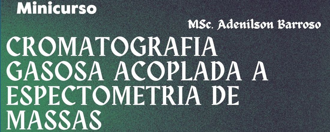 Minicurso de cromatografia gasosa GC-MS
