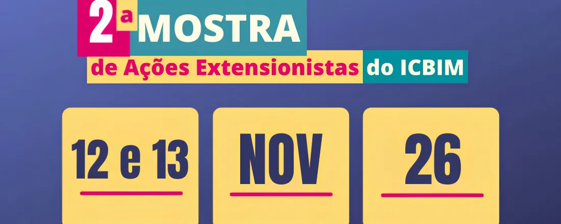 2ª Mostra de Ações Extensionistas do ICBIM