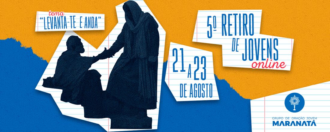 5º Retiro de Jovens Maranatá (Online) - "Levanta-te e Anda"