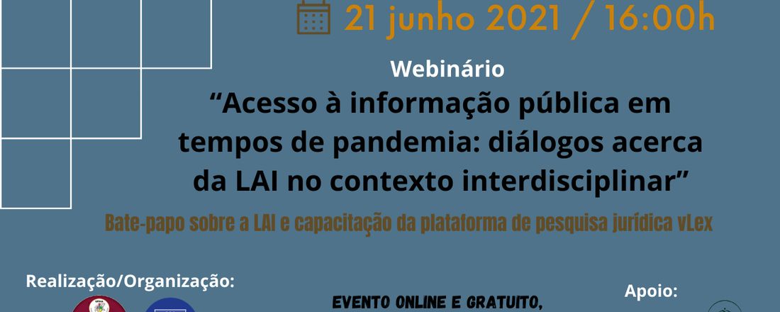 WEBNÁRIO ACESSO À INFORMAÇÃO PÚBLICA EM TEMPOS DE PANDEMIA: Diálogos acerca da LAI no contexto interdisciplinar