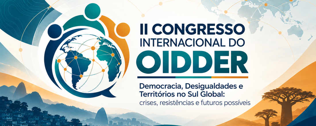 II CONGRESSO INTERNACIONAL DO OIDDER Democracia, Desigualdades e Territórios no Sul Global: crises, resistências e futuros possíveis
