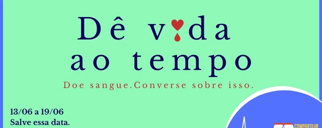 Campanha de Doação de Sangue: Dê vida ao tempo