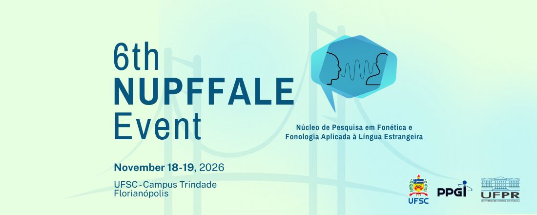 VI Encontro Bienal do NUPFFALE - Núcleo de Pesquisa em Fonética e Fonologia Aplicada à Língua Estrangeira (2026)