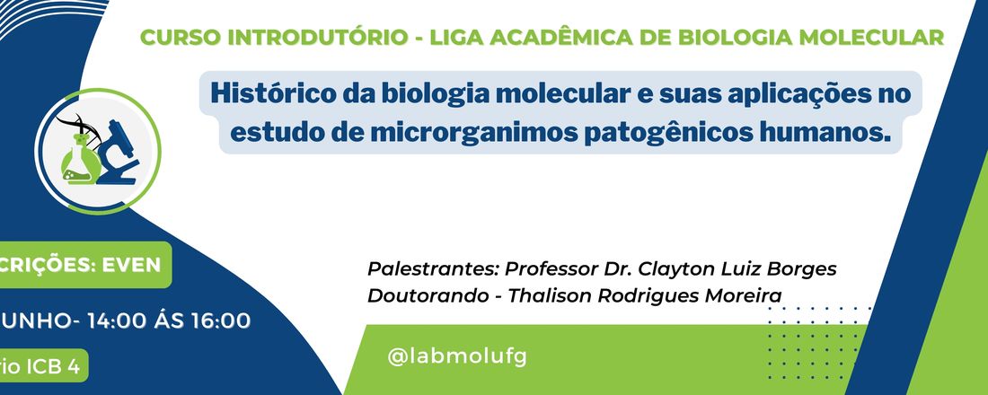 Histórico da biologia molecular e suas aplicacões  no estudo de microrganismos patogênicos humanos - I Curso introdutório à LABMOL