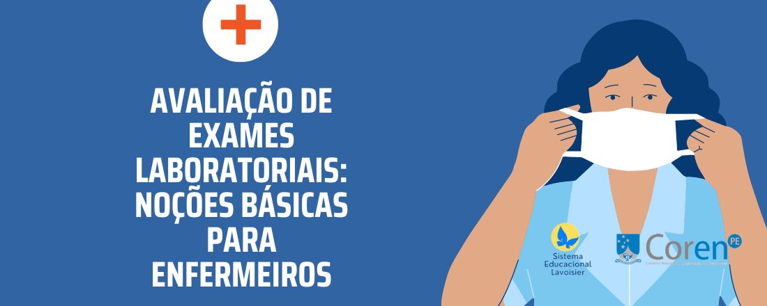 Avaliação de exames laboratoriais: Noções básicas para Enfermeiros