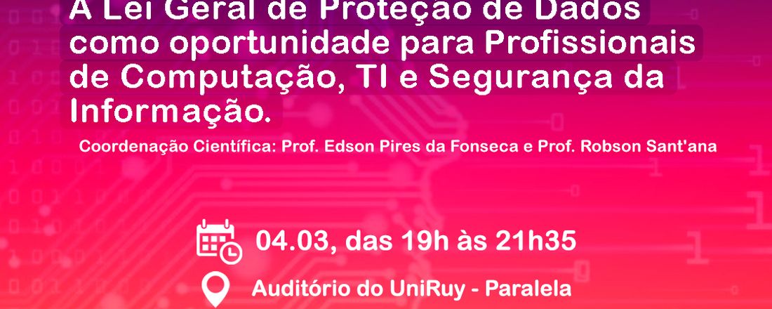 A Lei Geral de Proteção de Dados como Oportunidade para Profissionais de Computação, TI e Segurança da Informação