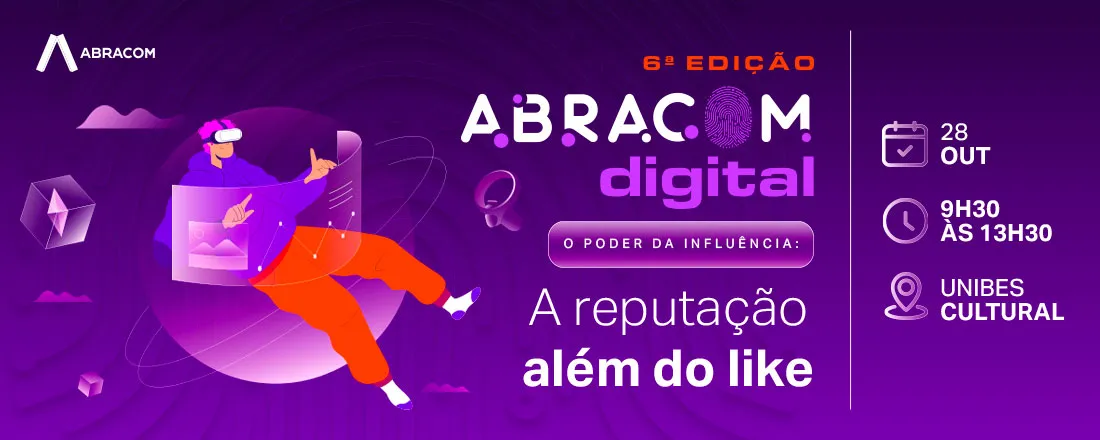 6º Abracom Digital - O Poder da Influência: A Reputação Além do Like