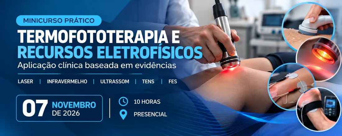 Termofototerapia e Recursos Eletrofísicos: Aplicação Clínica Baseada em Evidência