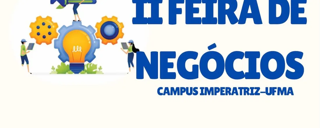 II Feira de Negócios da UFMA Imperatriz