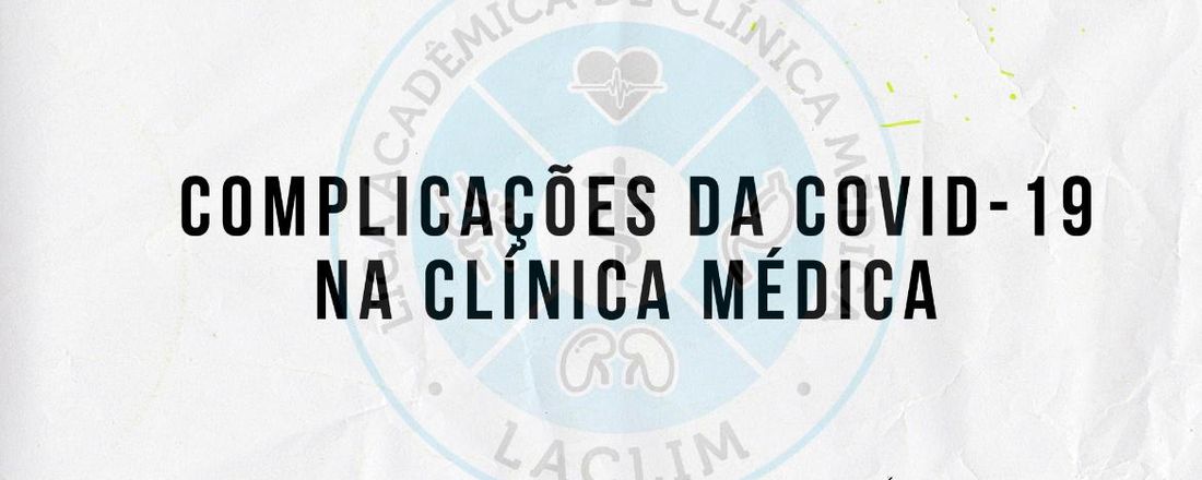 Simpósio Complicações da COVID-19 na Clínica Médica - LACLIM