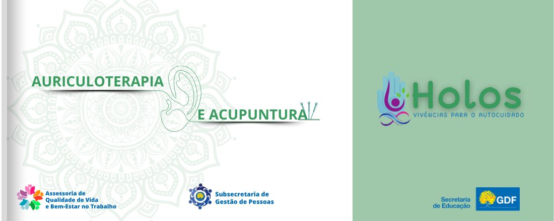 Projeto Holos - Vivências para o autocuidado - Práticas integrativas-Acupuntura/auriculoterapia, automassagem e reflexologia