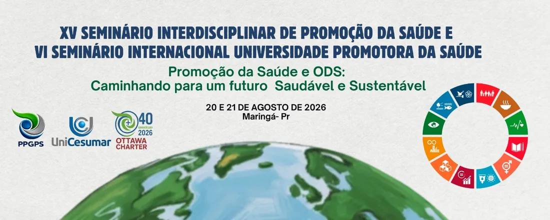XV Seminário Interdisciplinar de Promoção da Saúde e VI Seminário Internacional Universidade Promotora da Saúde