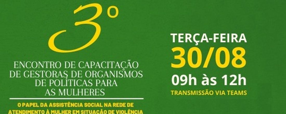 3º Encontro de Capacitação de Gestoras de Organismos de Políticas para Mulheres - OPMs