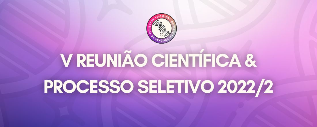 V Reunião Científica LAGENES & Processo Seletivo