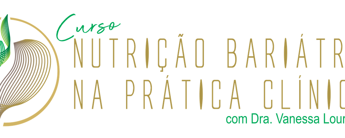 Curso NUTRIÇÃO BARIÁTRICA NA PRÁTICA CLÍNICA com Dra. Vanessa Lourenço