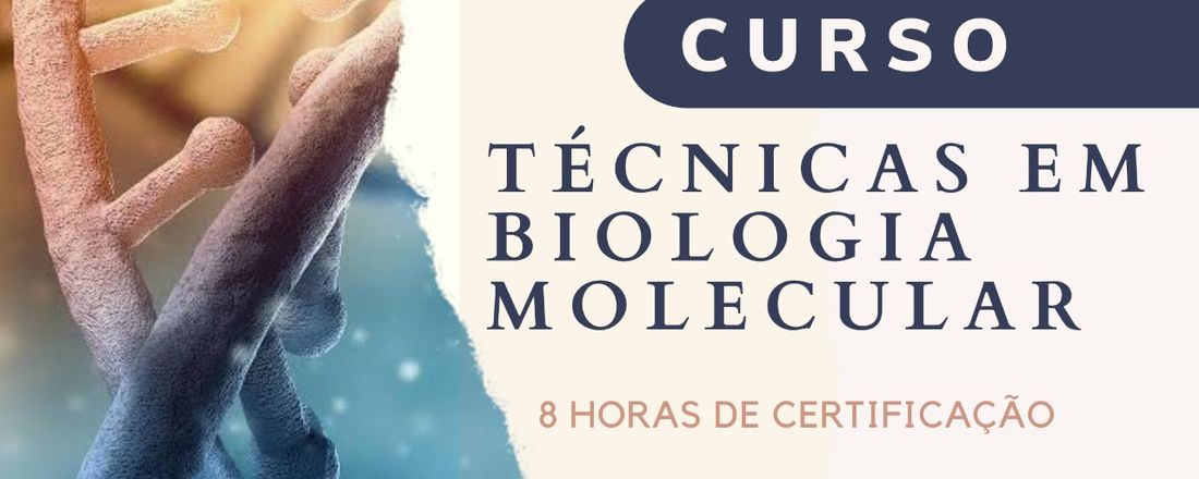 CURSO: TÉCNICAS EM BIOLOGIA MOLECULAR