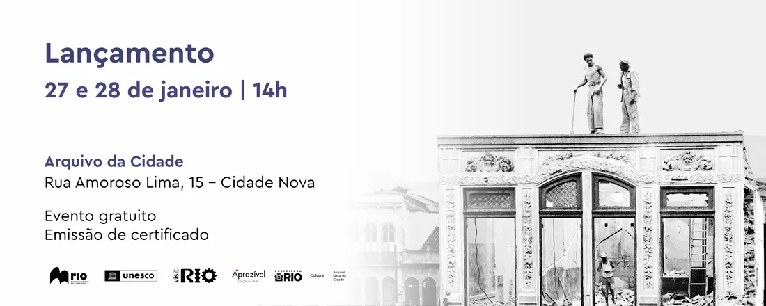 Seminário de Lançamento - Achados e perdidos: imagens inéditas do Rio de Janeiro (1937-1945)