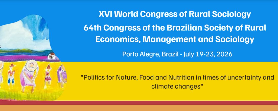 16th World Congress of Rural Sociology and 64th Congress of the Brazilian Society of Rural Economics, Management and Sociology