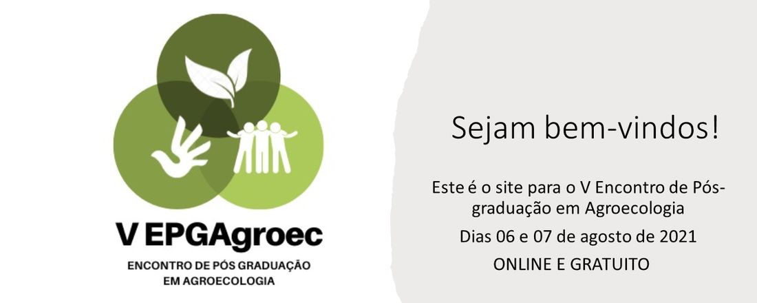 V ENCONTRO DE PÓS-GRADUAÇÃO EM AGROECOLOGIA: Transversalidade da Ciência Agroecológica