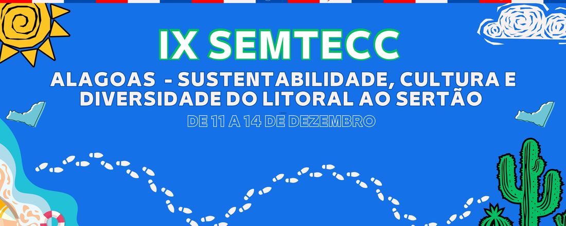 IX SEMTECC -  “ALAGOAS: sustentabilidade, cultura e diversidade do Litoral ao Sertão”