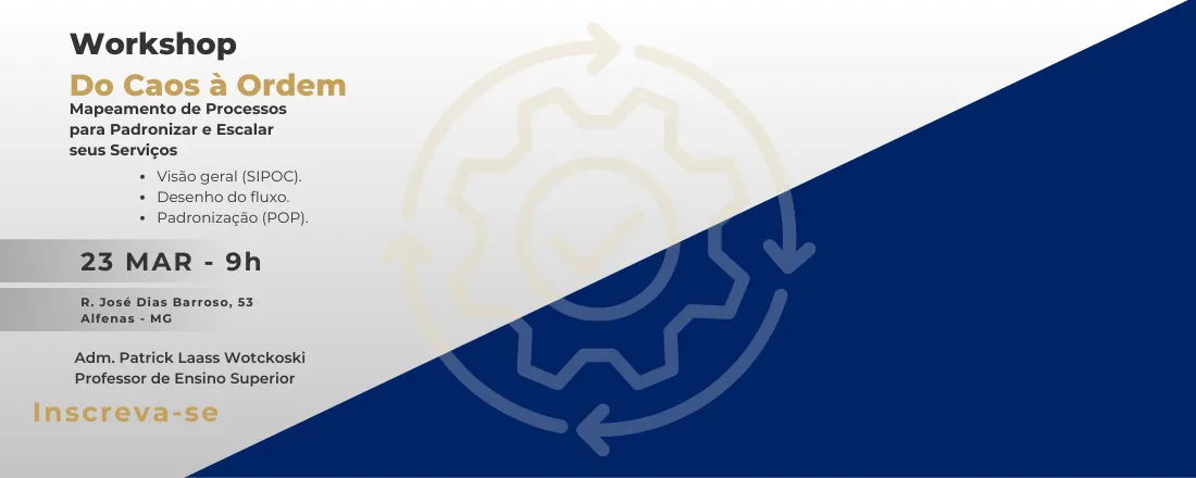 WORKSHOP DO CAOS À ORDEM: Mapeamento de Processos para Padronizar e Escalar seus Serviços