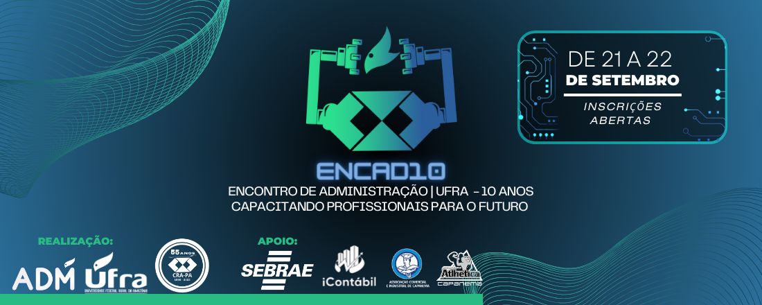 Encad10 - Encontro de Administração | Ufra 10 anos capacitando profissionais para o futuro.