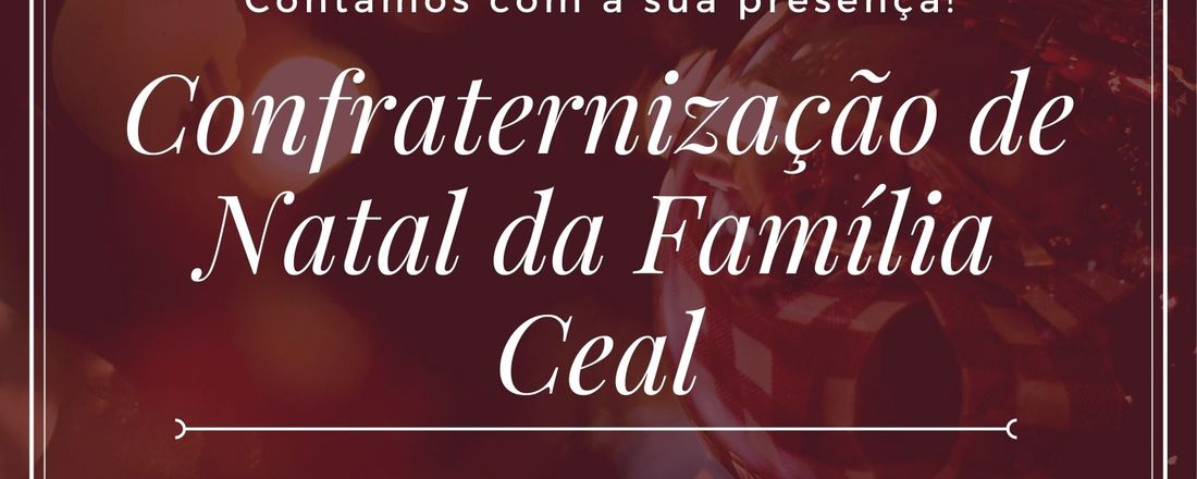 Confraternização de Natal da Família Ceal