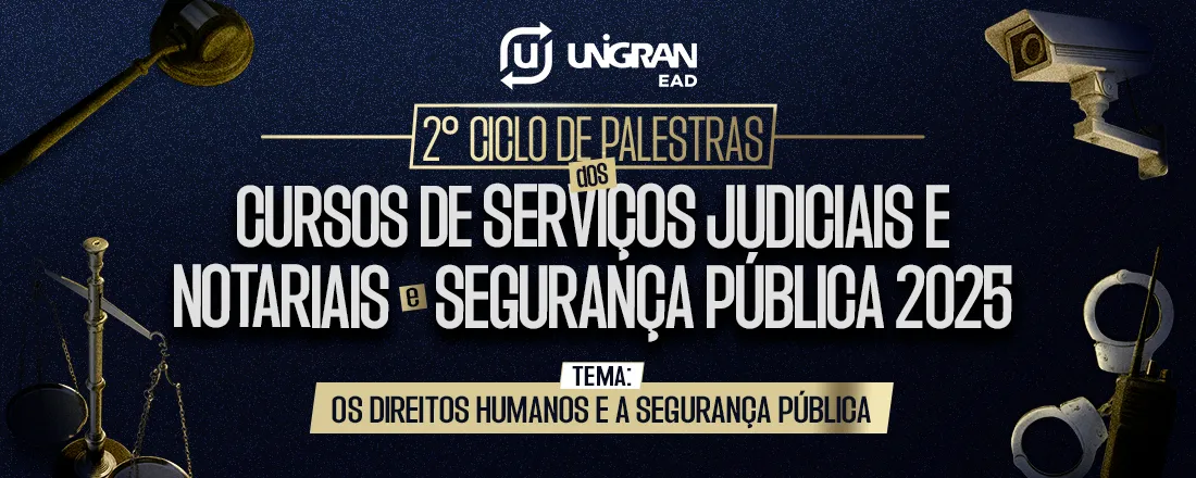 [EAD] II Ciclo de Palestras dos Cursos Serviços Judiciais e Notariais e Segurança Pública 2025