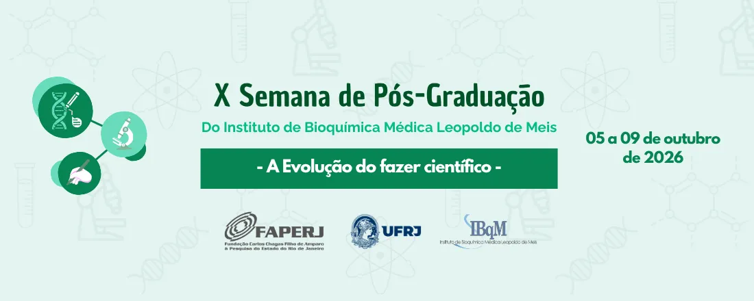 X Semana de Pós-Graduação do Instituto de Bioquímica Médica Leopoldo de Meis - 2026