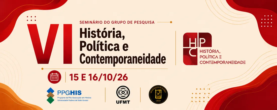 VI Seminário do Grupo de Pesquisa História, Política e Contemporaneidade