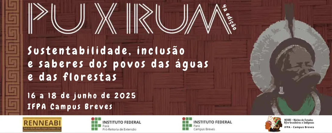 IV Puxirum: Sustentabilidade, inclusão e saberes dos povos das Águas e das Florestas.