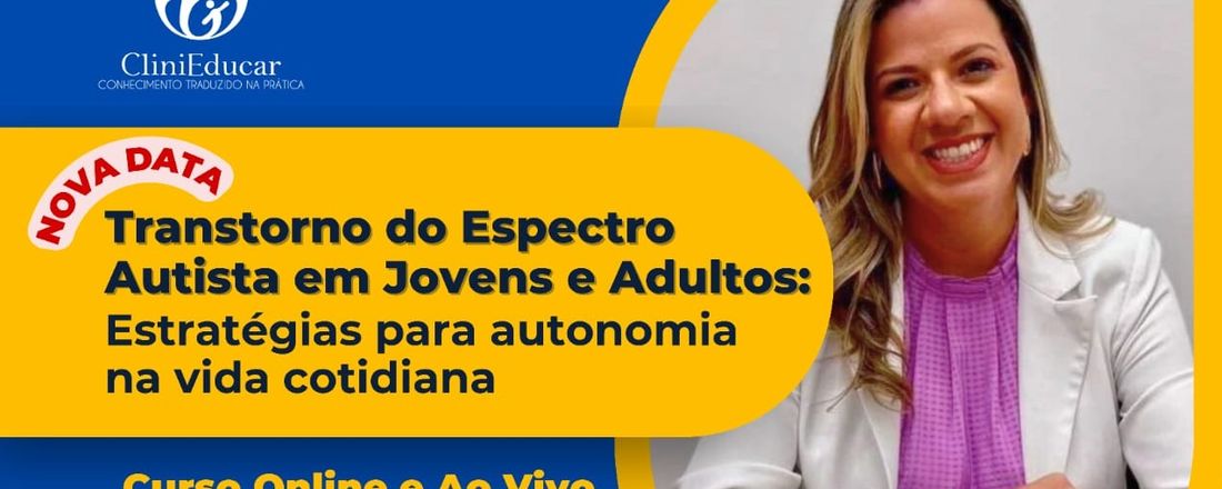 CURSO ONLINE E AO VIVO Transtorno do Espectro Autista em jovens e adultos: estratégias para autonomia na vida cotidiana