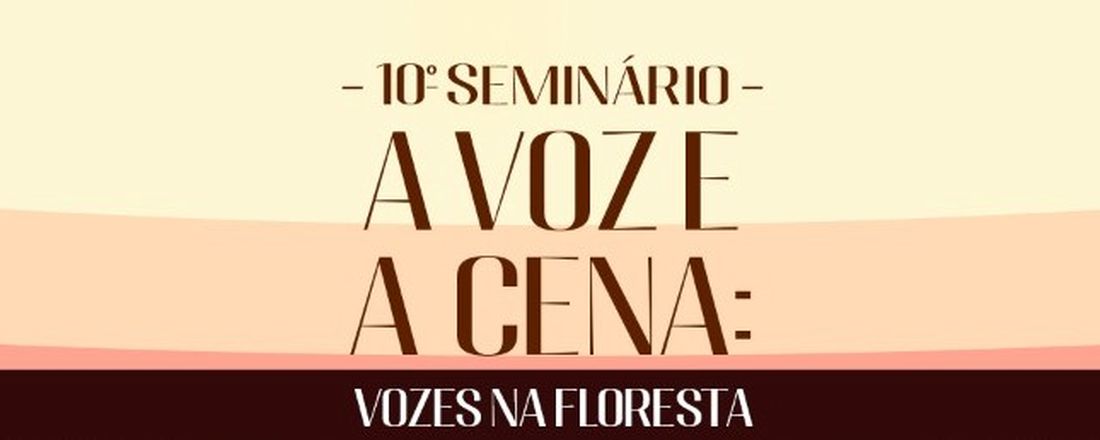 10º Seminário a voz e a cena: vozes na floresta