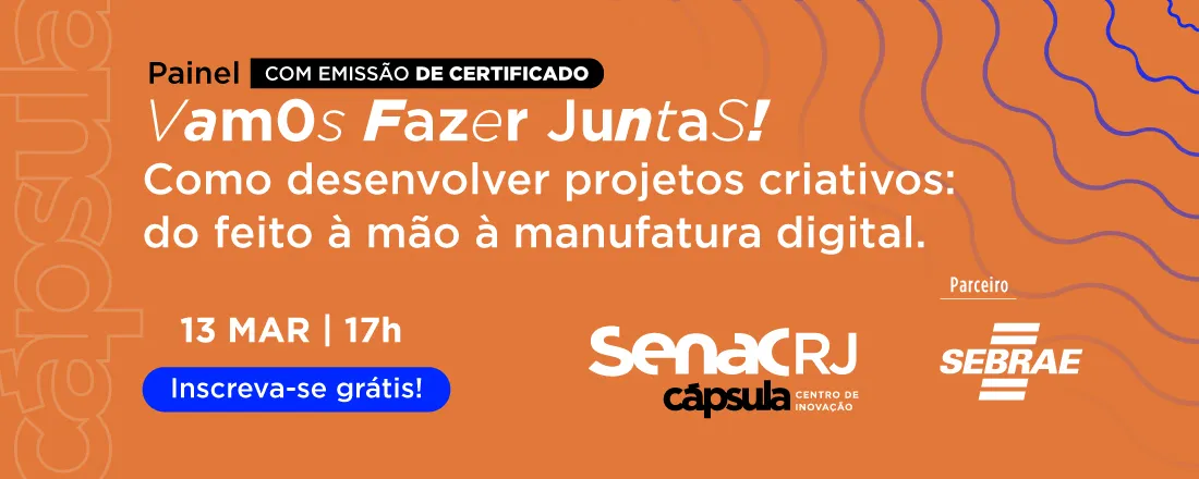 Vamos fazer juntas! Como desenvolver projetos criativos: do feito à mão à manufatura digital