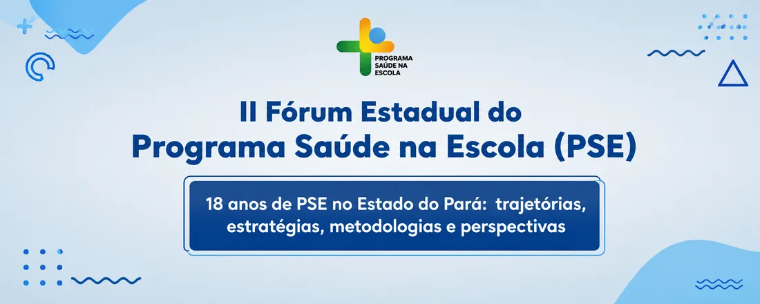 II FÓRUM ESTADUAL 18 ANOS DO PSE - REDENÇÃO