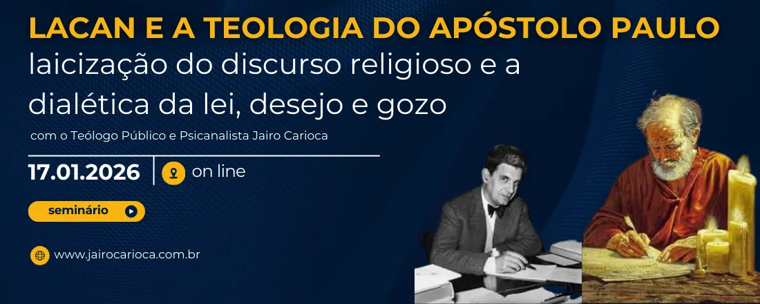 LACAN E A TEOLOGIA DO APÓSTOLO PAULO: laicização do discurso religioso e a dialética da lei, desejo e gozo