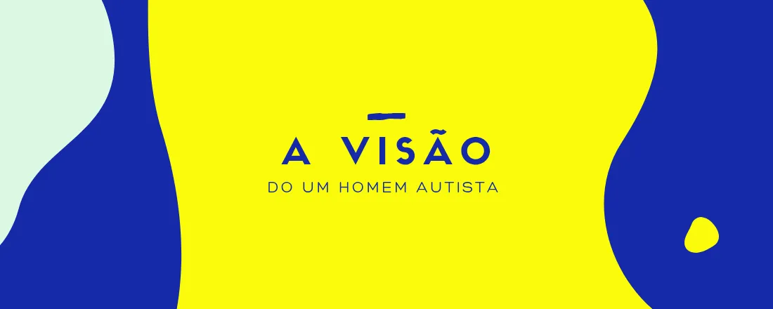 A visão do um homem autista