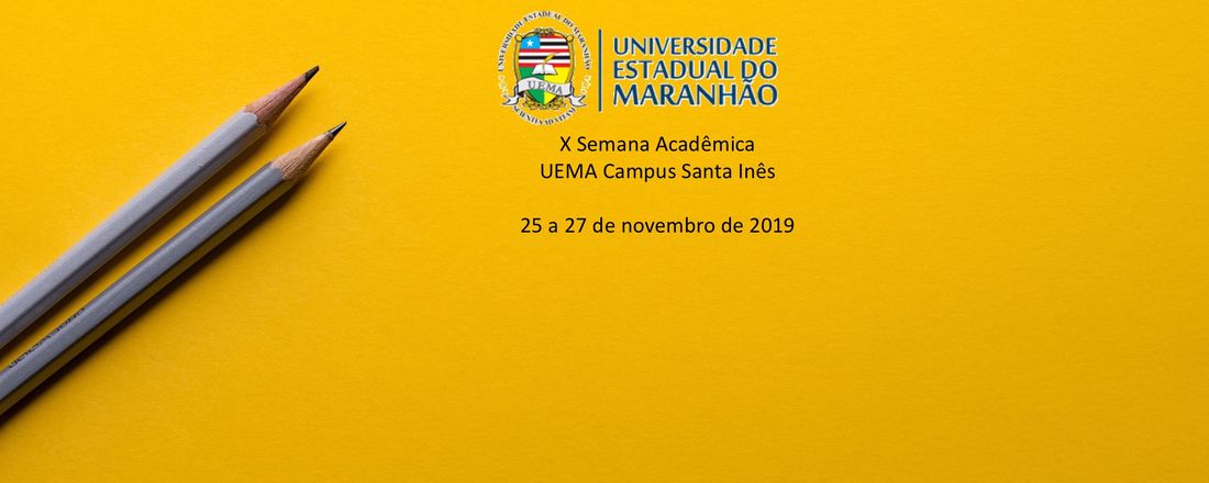 X Semana Acadêmica da UEMA Campus Santa Inês