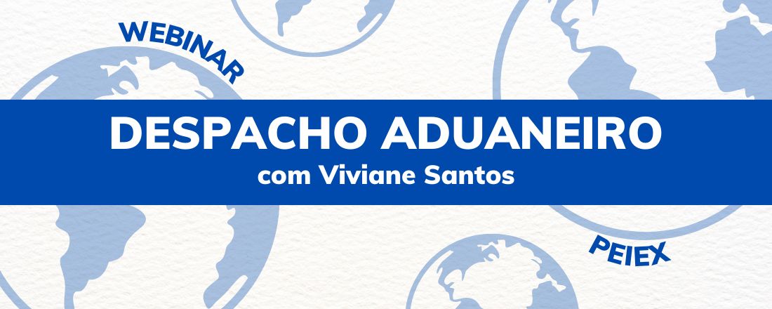 Despacho Aduaneiro na prática