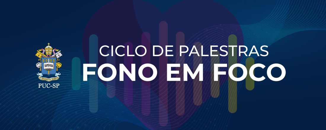 Ciclo de Palestras - FONO em FOCO