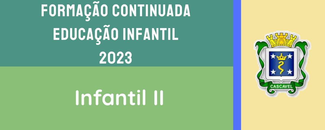 REGENTE 1 - INFANTIL II - Formação Continuada Ed. Infantil 2023 - Semed Cascavel