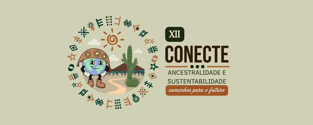 XII Conecte - Ancestralidade e Sustentabilidade