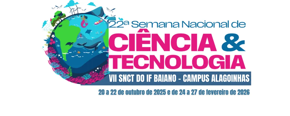 VII Semana Nacional de Ciência e Tecnologia do IF Baiano Campus Alagoinhas