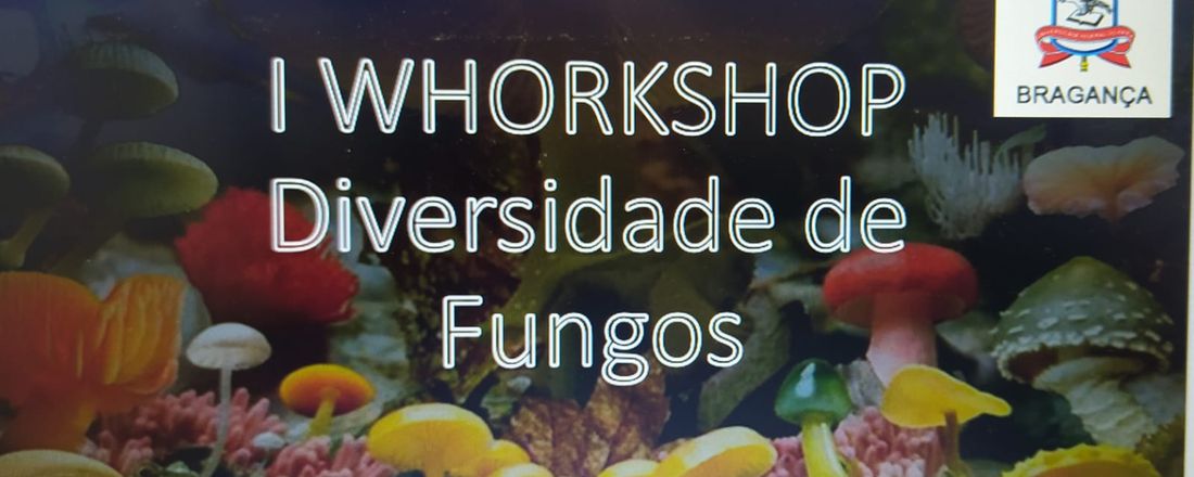 WHORKSHOP DIVERSIDADE DE FUNGOS