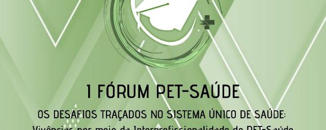 I Fórum Pet-Saúde: Os desafios traçados no Sistema Único de Saúde.
