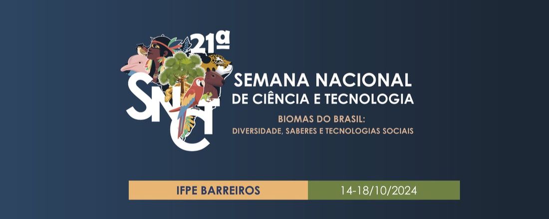 Semana Nacional de Ciência e Tecnologia 2024 - IFPE Campus Barreiros